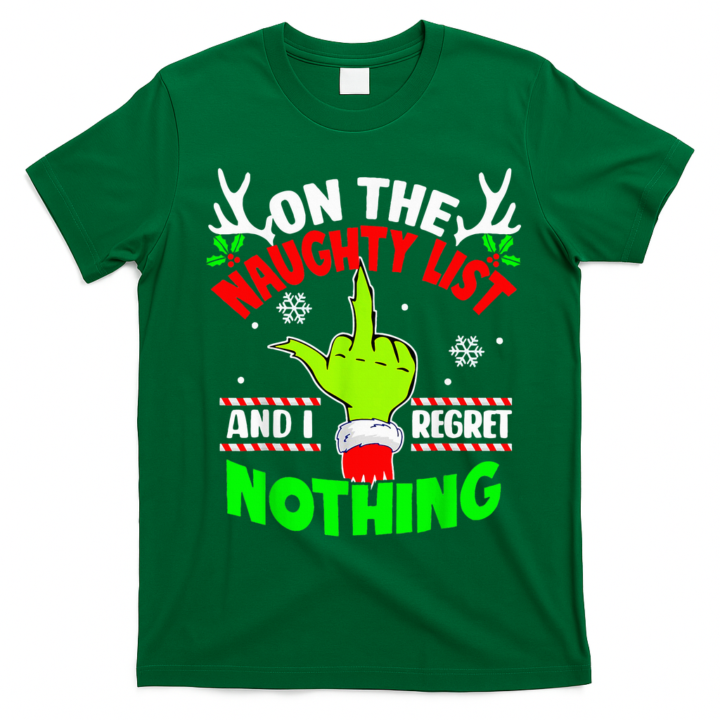 Funny On The List Of Naughty And I Regret Nothing Christmas T-Shirt - Irish Green