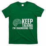 Funny Psychologist Art For Women Psychology Graduation T-Shirt - Green