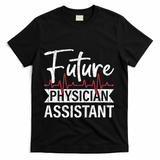 Future Physician Assistant Funny Pa Medical Student Graphic Gift T-Shirt - Black
