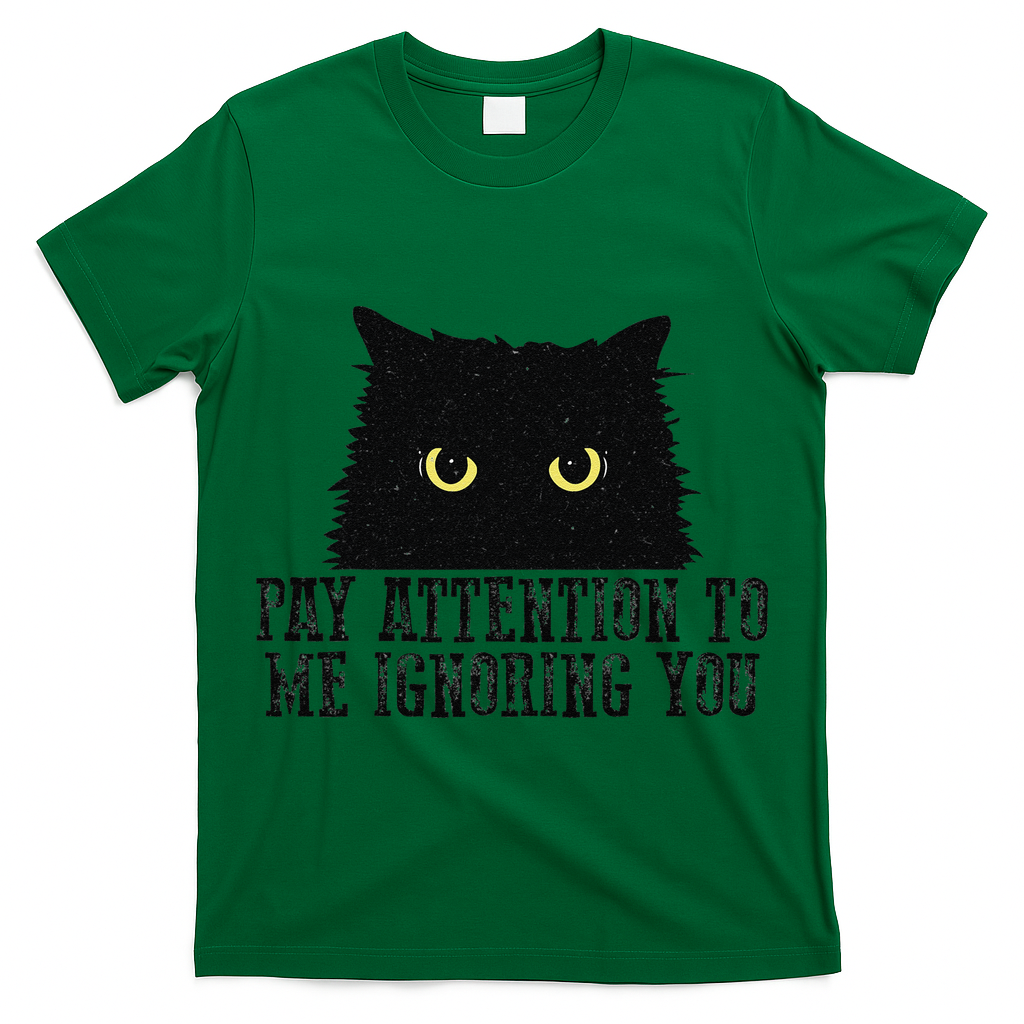 Funny Pay Attention To Me Ignoring You Black Cats Lovers Mom T-Shirt