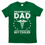 Funny Pharmacist Art For Dad School Pharmacy Technicians T-Shirt - Green