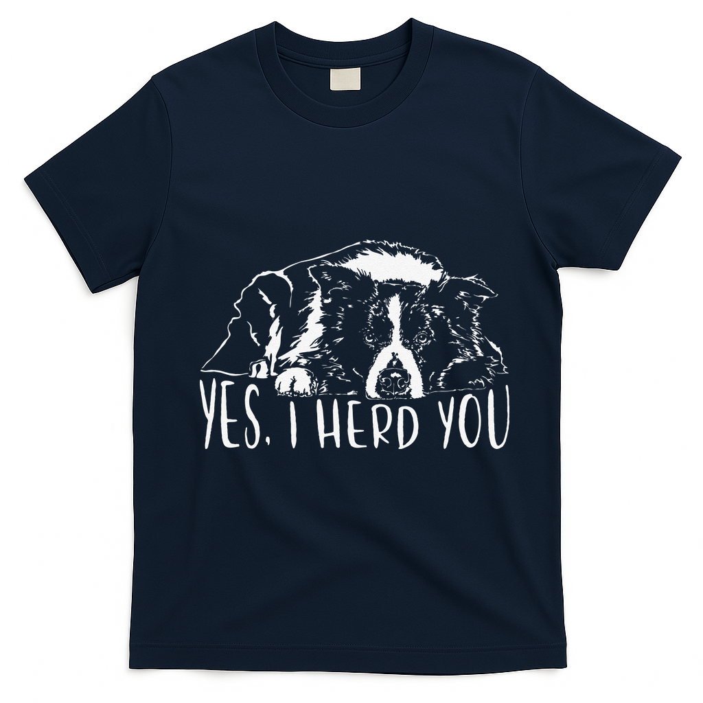 Funny Proud Border Collie I Herd You Herder Gift Dog Saying T-Shirt - Navy Blue