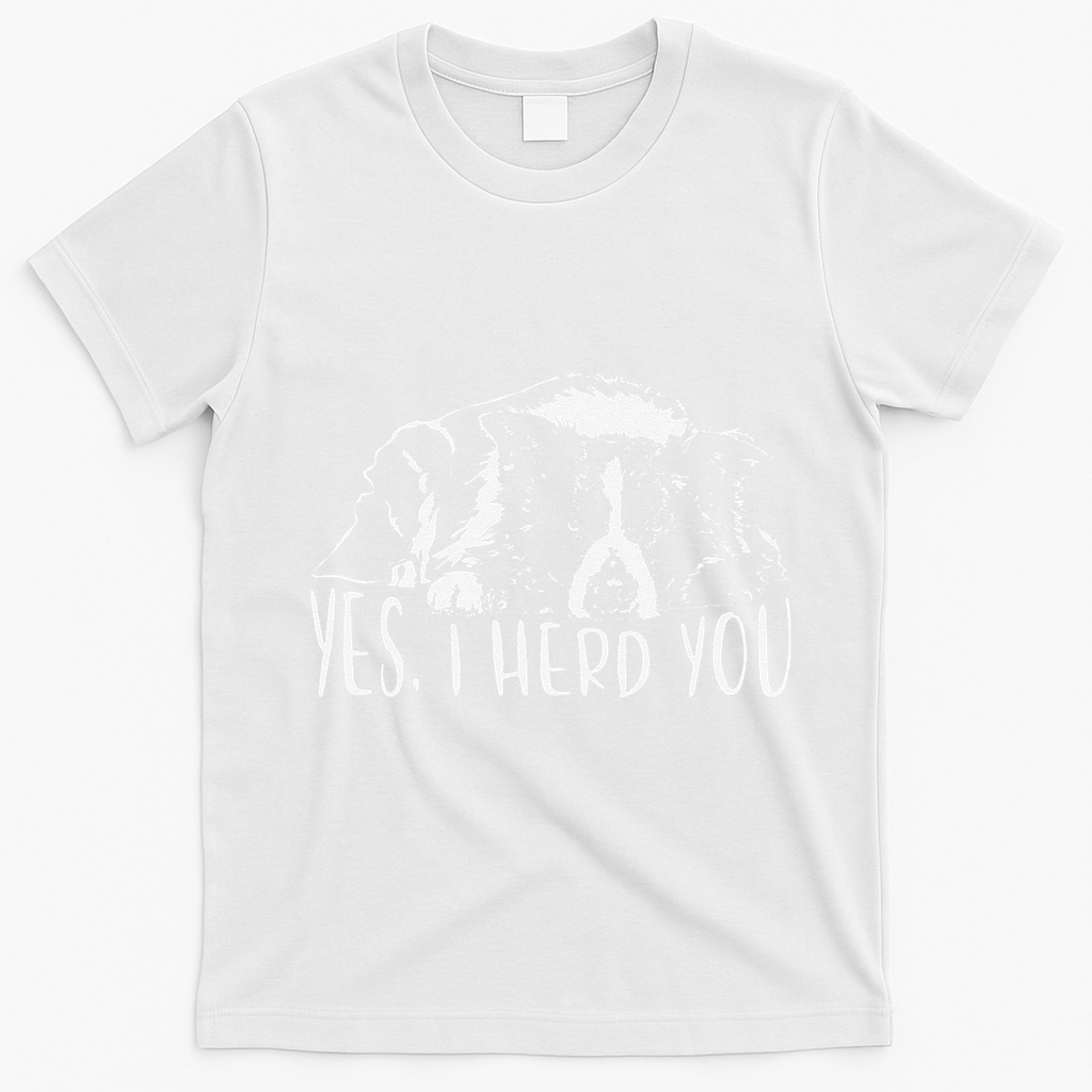 Funny Proud Border Collie I Herd You Herder Gift Dog Saying T-Shirt - White