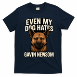 Funny Political: Even My Dog Hates Gavin Newsom T-Shirt - Navy Blue