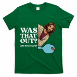 Funny Pickleball Gift Was That Out Jesus T-Shirt - Green