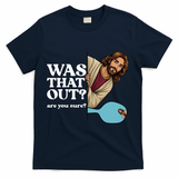 Funny Pickleball Gift Was That Out Jesus T-Shirt - Navy