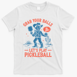 Funny Pickleball Grab Your Balls T-Shirt - White
