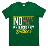Funny Philosophy Major Studen Graduation Gift College T-Shirt - Green