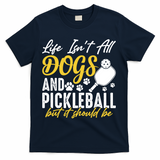 Funny Pickleball Player & Dogs Gift  T-Shirt - Navy