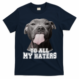 Funny Pitbull To All My Haters Pitbull Dog Lover Gift T-Shirt - Navy Blue