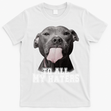 Funny Pitbull To All My Haters Pitbull Dog Lover Gift T-Shirt - White