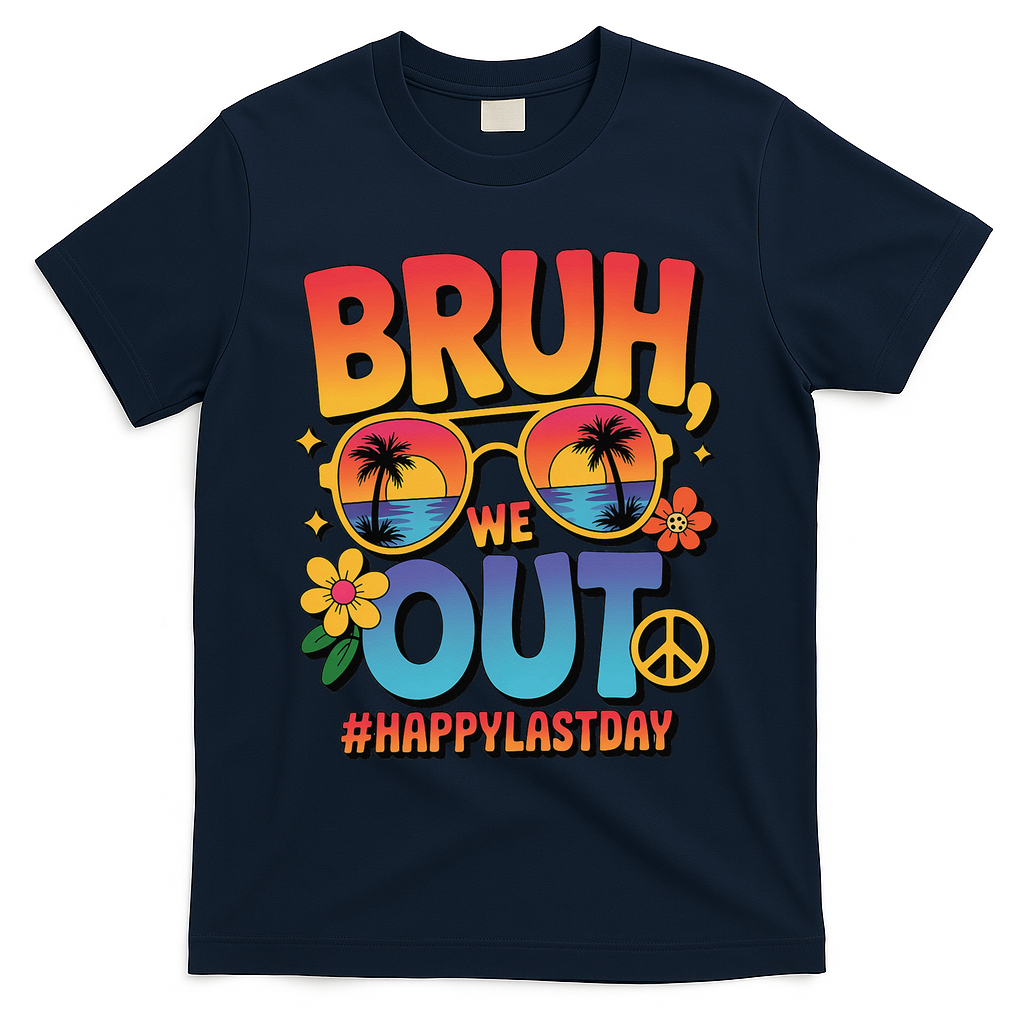Funny Summer Break Bruh We Out Last Day Of School Teacher T-Shirt - Navy