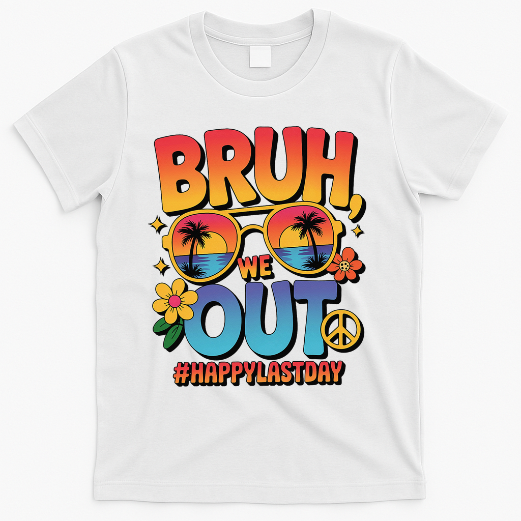 Funny Summer Break Bruh We Out Last Day Of School Teacher T-Shirt - White
