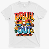 Funny Summer Break Bruh We Out Last Day Of School Teacher T-Shirt - White