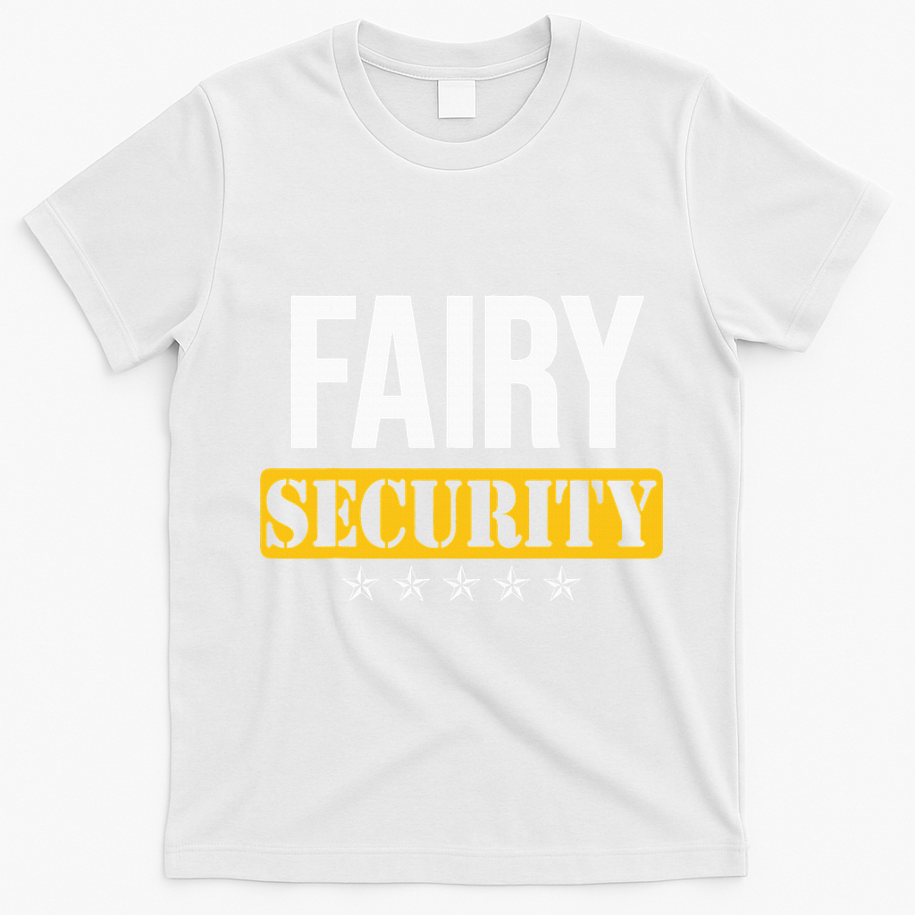 Fairy Security Birthday Family Dad Mom Halloween Costume T-Shirt - White