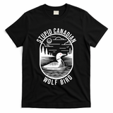 Funny Stupid Canadian Wolf Bird Loon Hockey Wildlife T-Shirt