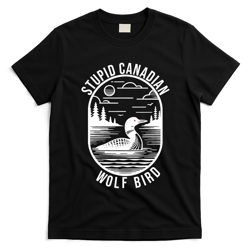 Funny Stupid Canadian Wolf Bird Loon Hockey Wildlife T-Shirt