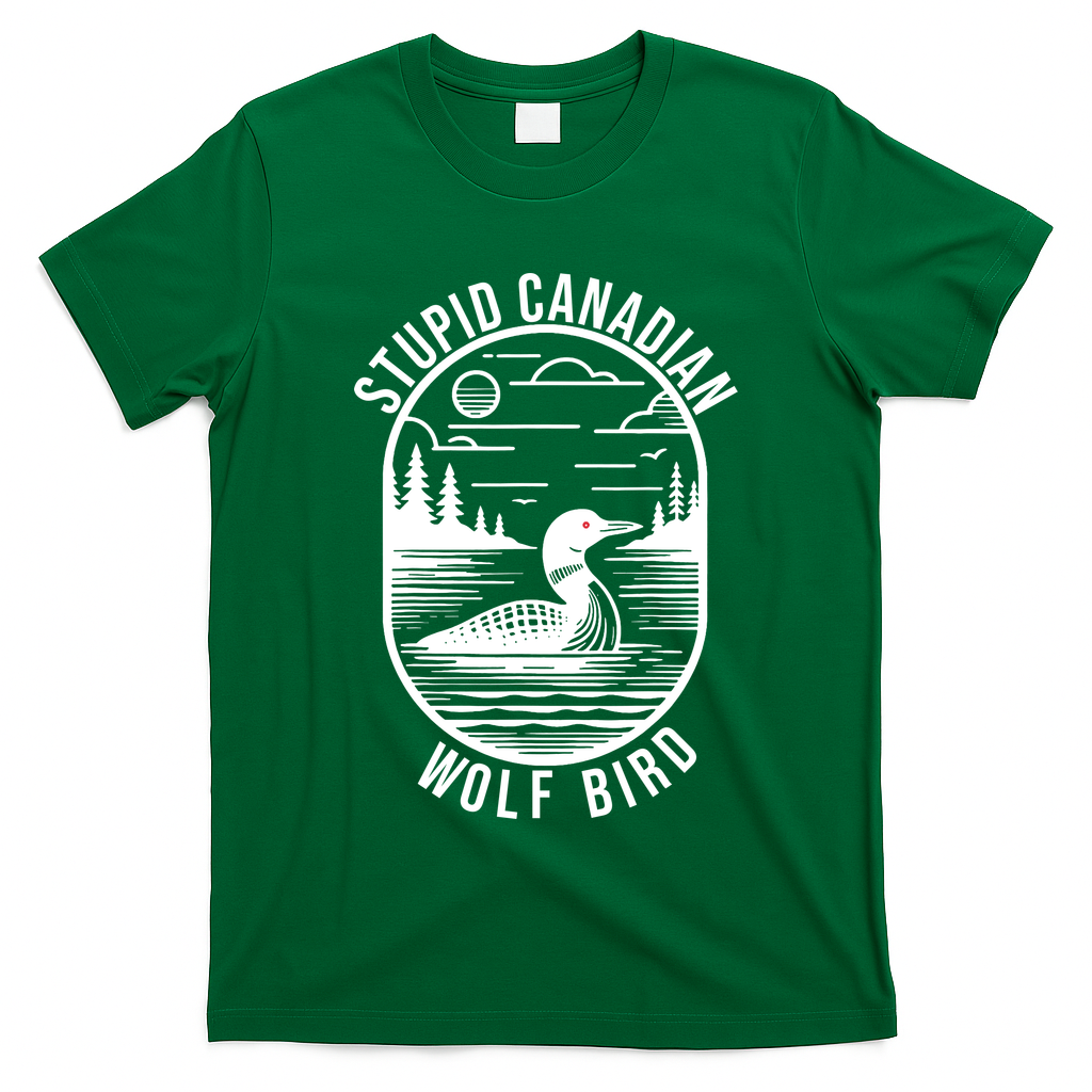 Funny Stupid Canadian Wolf Bird Loon Hockey Wildlife T-Shirt