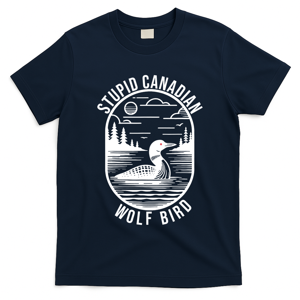 Funny Stupid Canadian Wolf Bird Loon Hockey Wildlife T-Shirt