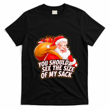 Funny Santa Claus You Should See The Size Of My Sack T-Shirt - Black