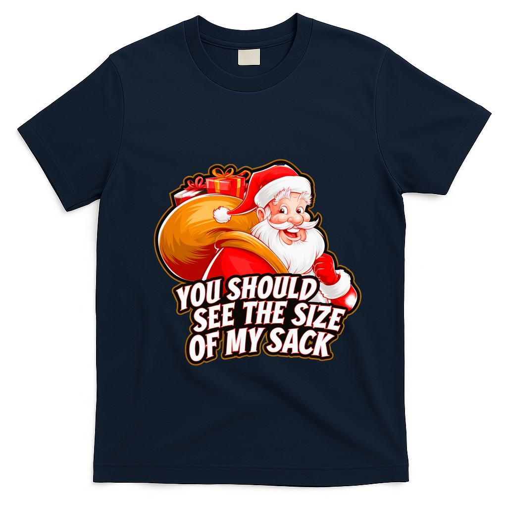 Funny Santa Claus You Should See The Size Of My Sack T-Shirt - Navy Blue