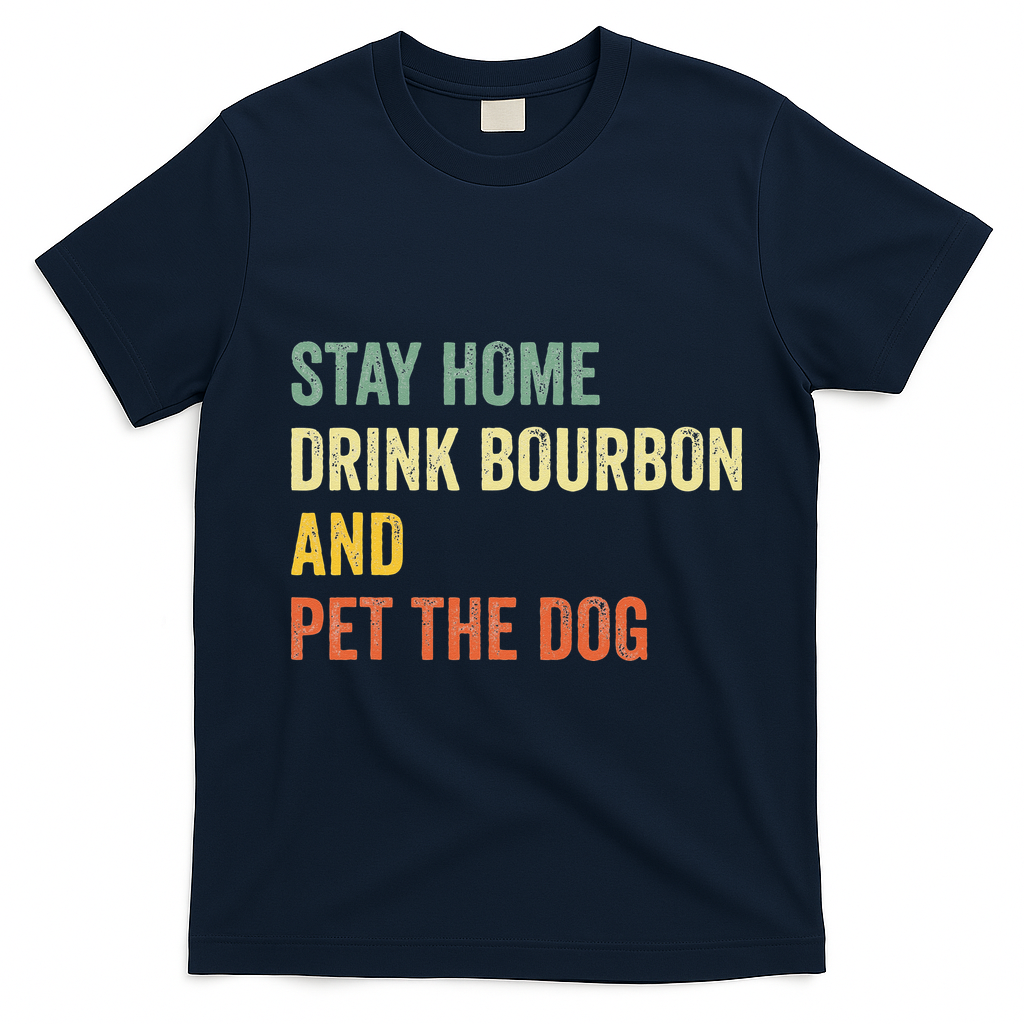 Funny Stay Home Drink Bourbon And Pet The Dog Vintage T-Shirt - Navy Blue