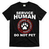Funny Service Human Gift Funny Dog Owner Emotional Support Human T-Shirt - Black