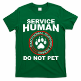 Funny Service Human Gift Funny Dog Owner Emotional Support Human T-Shirt - Irish Green