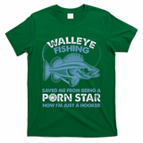 Fishing Saved Hooker Star Fisher Fish Walleye Gift T-Shirt