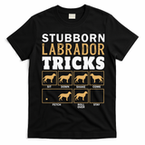 Funny Stubborn Labrador Retriever Dog Tricks Black Lab Gifts T-Shirt - Black