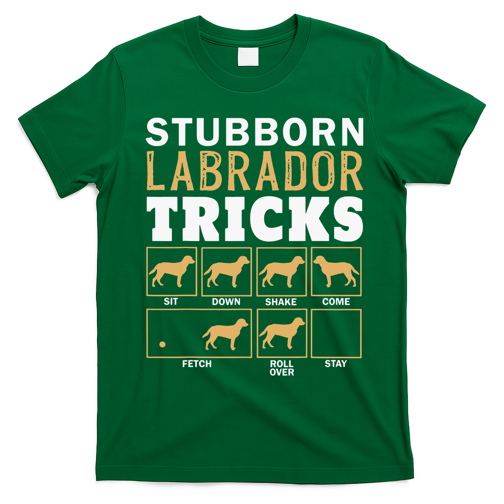 Funny Stubborn Labrador Retriever Dog Tricks Black Lab Gifts T-Shirt - Irish Green