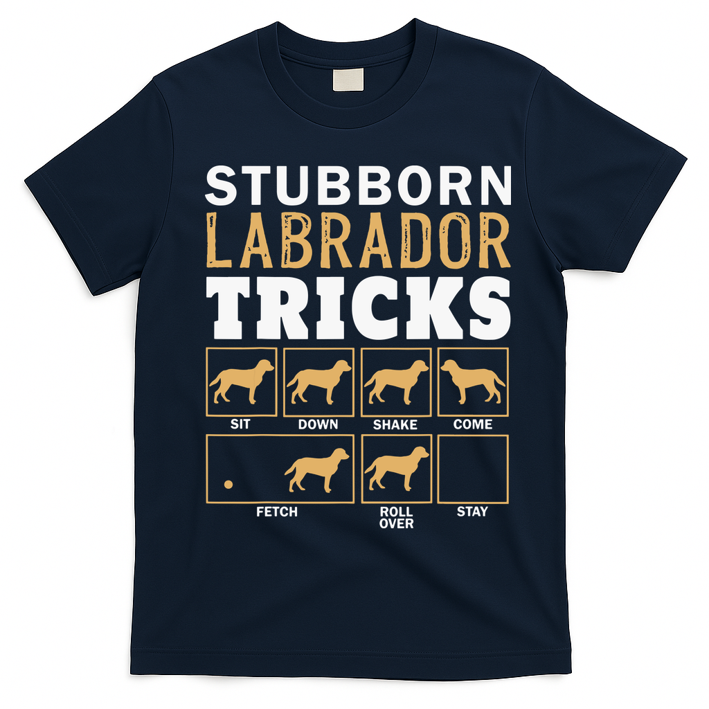 Funny Stubborn Labrador Retriever Dog Tricks Black Lab Gifts T-Shirt - Navy Blue