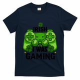 Funny St Patricks Day Irish I Was Gaming T-Shirt