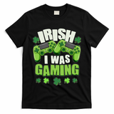 Funny St Patrick's Day Irish I Was Gaming T-Shirt
