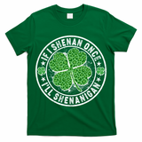 Funny St Patrick's Day I Shenan Once I'll Shenanigan  T-Shirt