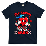 Funny Six Seven Bruh Heart 67 6-7 Valentines Day T-Shirt