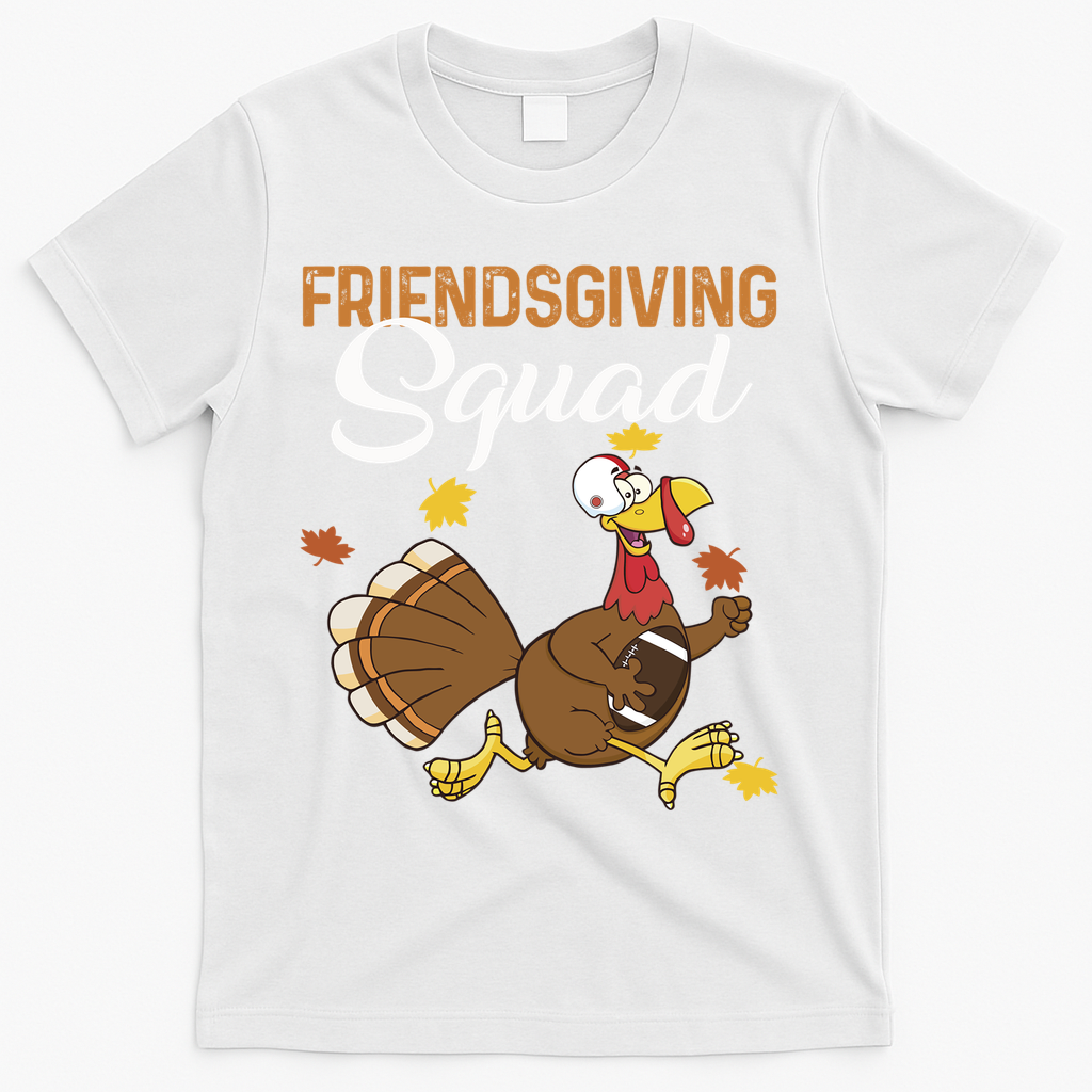 Friendsgiving Squad Thanksgiving Party Run Football Turkey Cute Gift T-Shirt - White