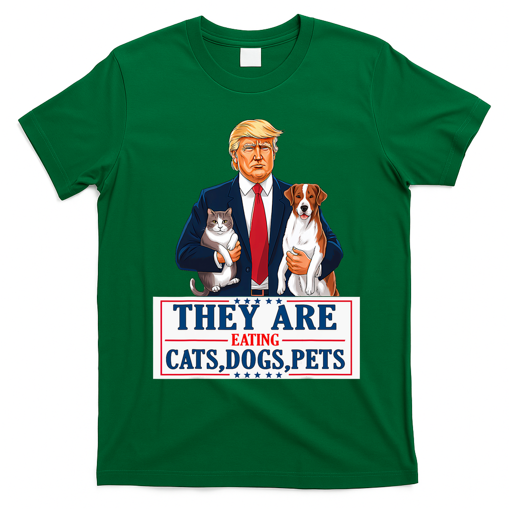 Funny They Are Eating The Dogs The Cats The Pets Trump T-Shirt - Irish Green
