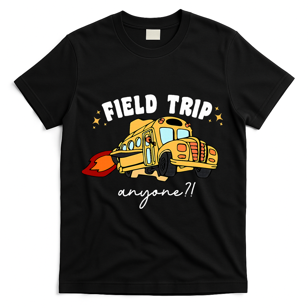 Field Trip Anyone? School Student Teacher T-Shirt - Black