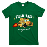 Field Trip Anyone? School Student Teacher T-Shirt - Green