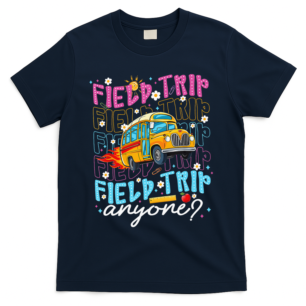 Field Trip Anyone School Bus Field Day Teacher Student T-Shirt - Navy