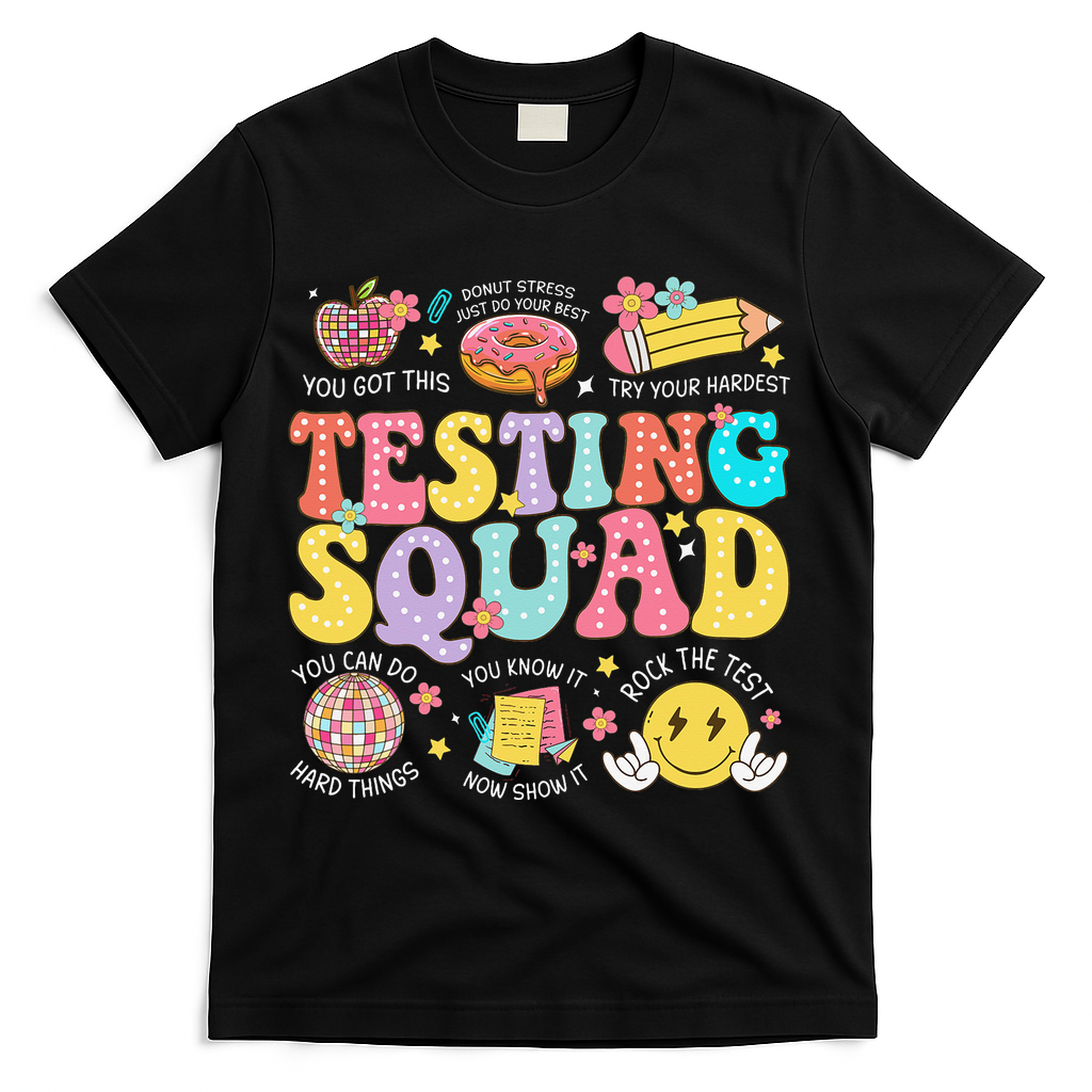 Funny Test Day Motivational Teacher Student Testing Squad T-Shirt - Black