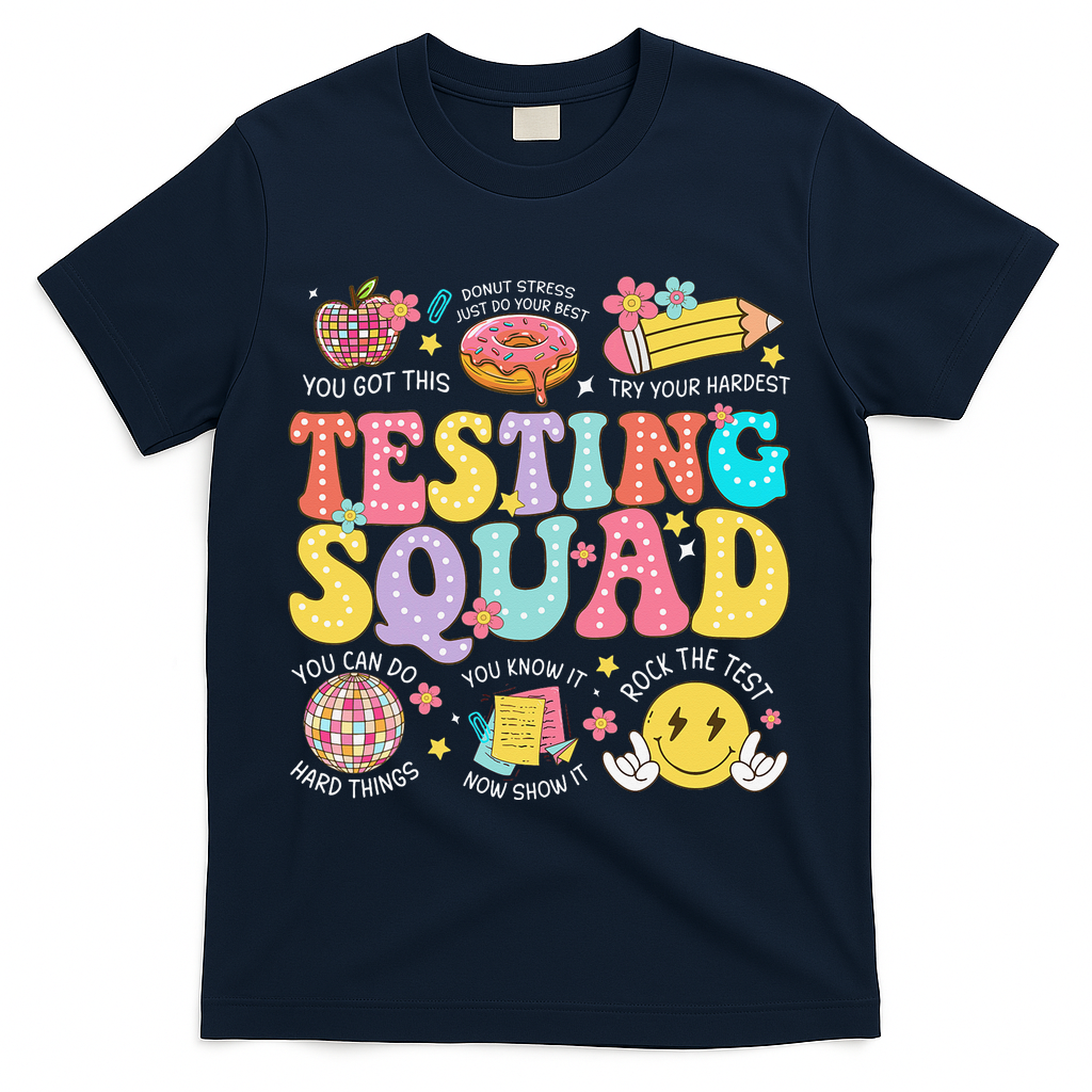 Funny Test Day Motivational Teacher Student Testing Squad T-Shirt - Navy