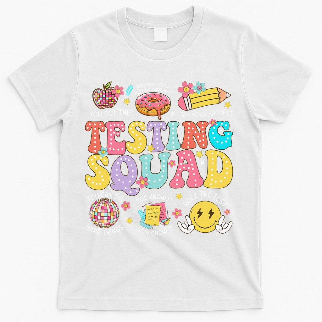 Funny Test Day Motivational Teacher Student Testing Squad T-Shirt - White