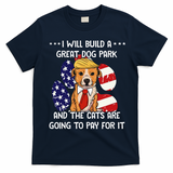 Funny Trump Dog T Build A Great Dog Park Political T-Shirt - Navy Blue
