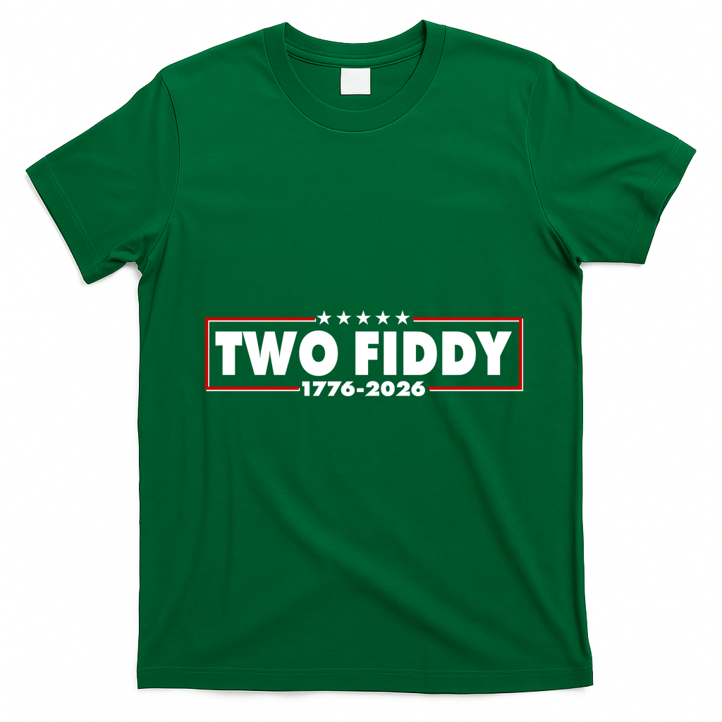 Funny Two Fiddy USA America 250th Anniversary T-Shirt - Irish Green