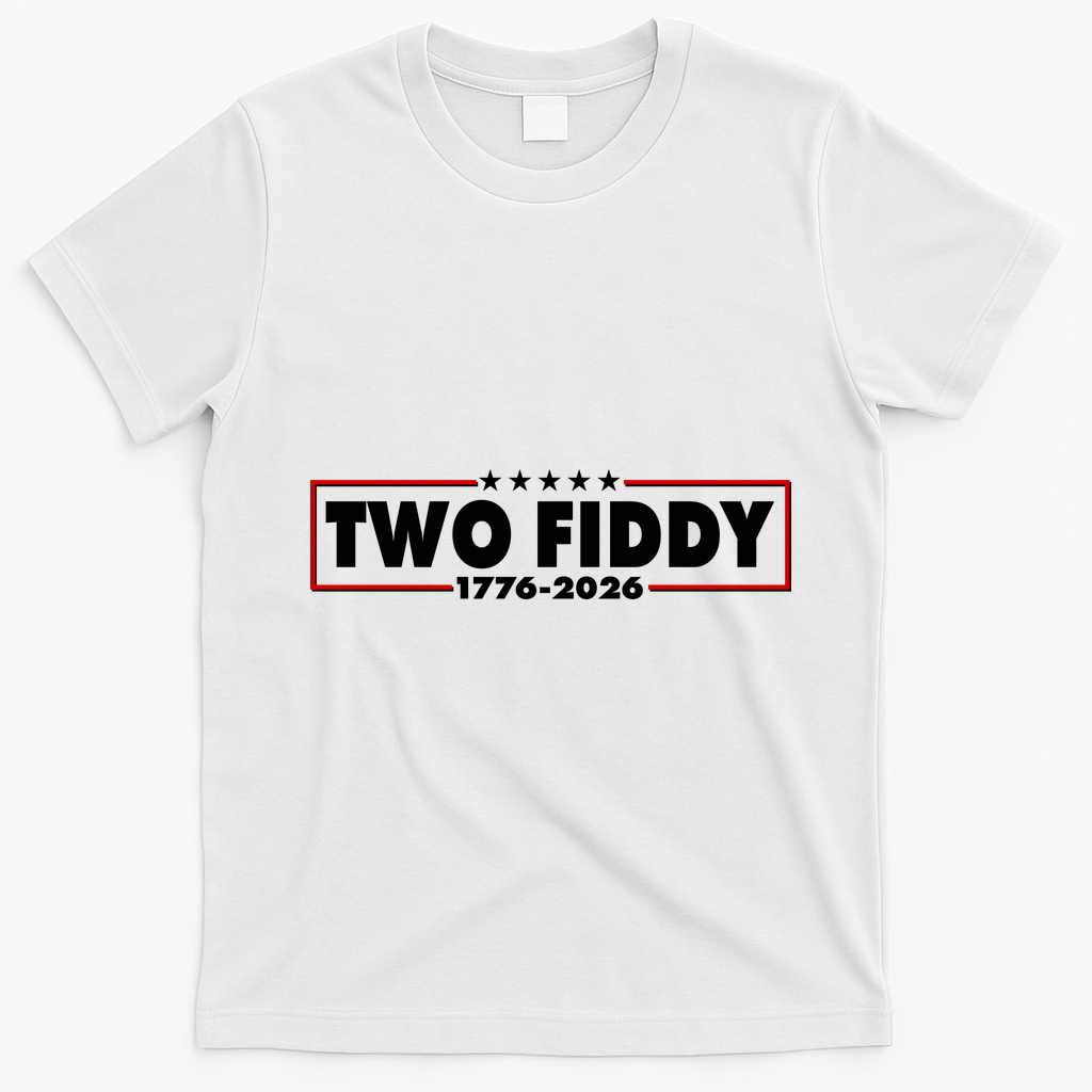 Funny Two Fiddy USA America 250th Anniversary T-Shirt - White