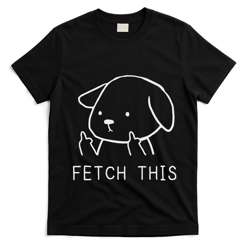 Fetch This Funny Crude Dog Lover Gift T-Shirt - Black