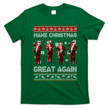 Funny Trump Make Christmas Great Again Ugly Christmas Sweater Xmas T-Shirt - Irish Green