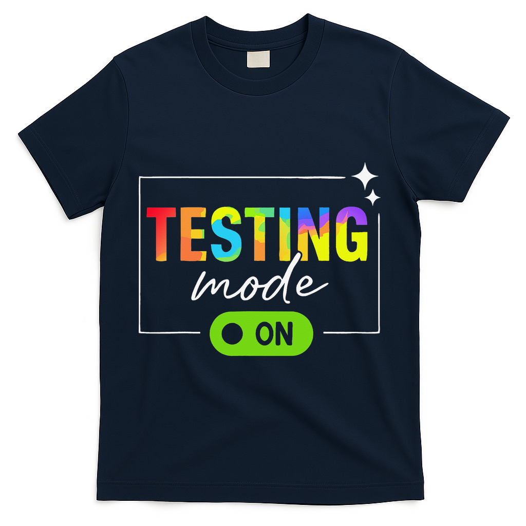 Funny Testing Mode On Motivational Test Day For Teacher T-Shirt - Navy